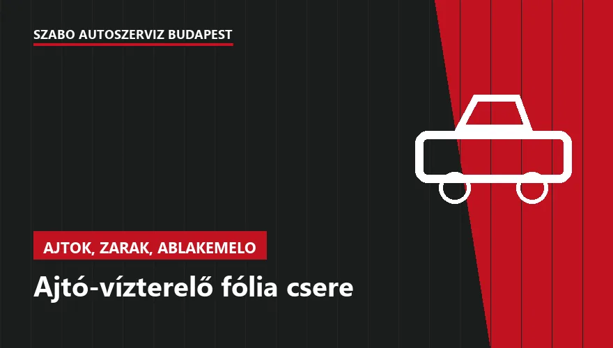 Ajtó-vízterelő fólia csere - autószerviz Budapest, Szabó Autószervíz műhely