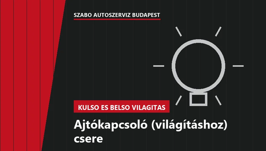 Ajtókapcsoló (világításhoz) csere - autószerviz Budapest, Szabó Autószervíz műhely