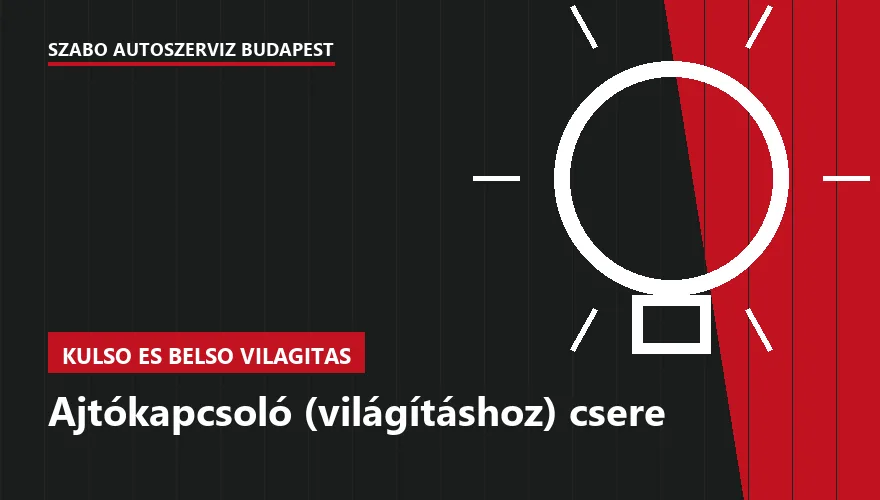 Ajtókapcsoló (világításhoz) csere a Szabó Autószervíz Budapest szervizében