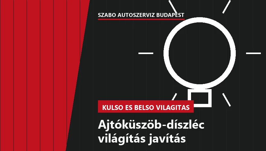Ajtóküszöb-díszléc világítás javítás - autószerviz Budapest, Szabó Autószervíz műhely