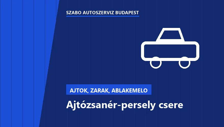 Ajtózsanér-persely csere a Szabó Autószervíz Budapest szervizében