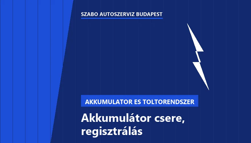 Akkumulátor csere, regisztrálás a Szabó Autószervíz Budapest szervizében