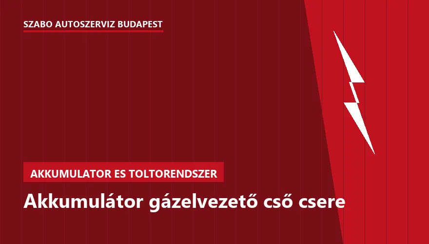 Akkumulátor gázelvezető cső csere a Szabó Autószervíz Budapest szervizében