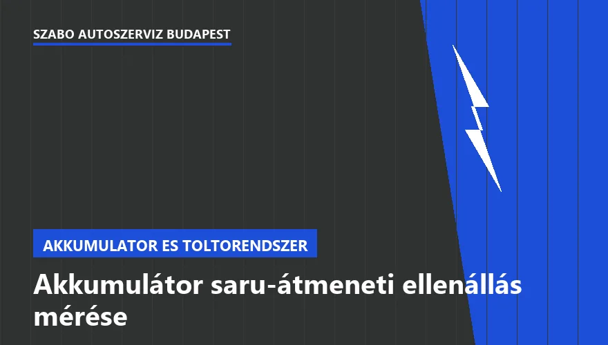 Akkumulátor saru-átmeneti ellenállás mérése a Szabó Autószervíz Budapest szervizében