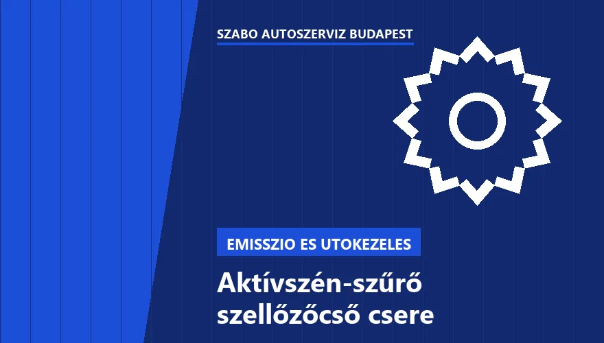 Aktívszén-szűrő szellőzőcső csere a Szabó Autószervíz Budapest szervizében
