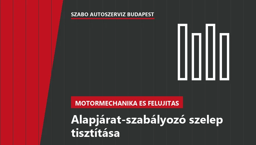 Alapjárat-szabályozó szelep tisztítása a Szabó Autószervíz Budapest szervizében