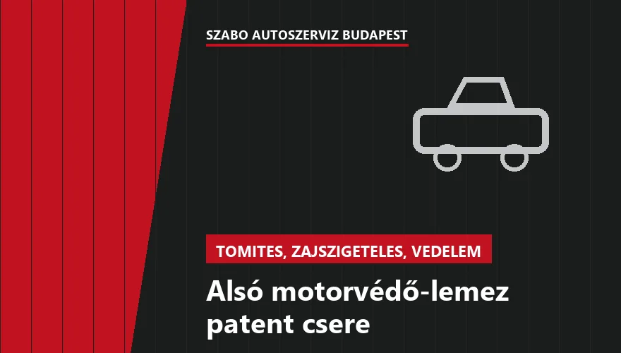 Alsó motorvédő-lemez patent csere a Szabó Autószervíz Budapest szervizében