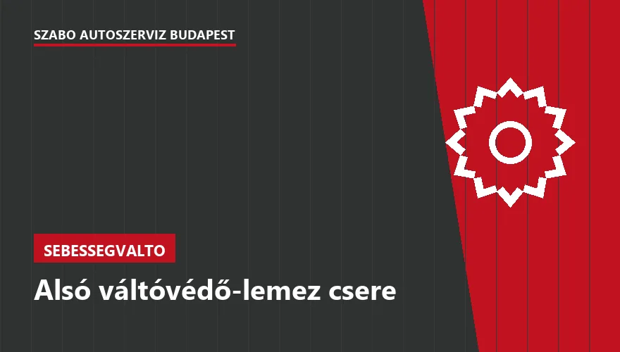 Alsó váltóvédő-lemez csere a Szabó Autószervíz Budapest szervizében