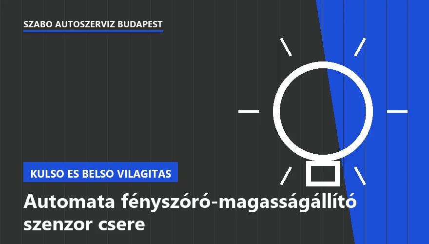 Automata fényszóró-magasságállító szenzor csere a Szabó Autószervíz Budapest szervizében