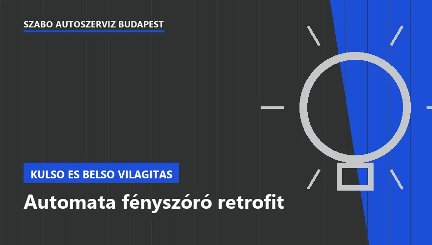 Automata fényszóró retrofit - autószerviz Budapest, Szabó Autószervíz műhely