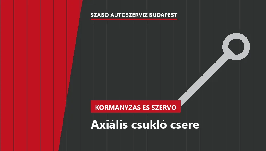 Axiális csukló csere - autószerviz Budapest, Szabó Autószervíz műhely