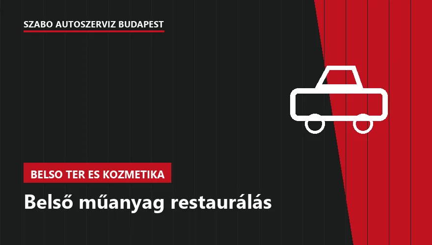 Belső műanyag restaurálás a Szabó Autószervíz Budapest szervizében
