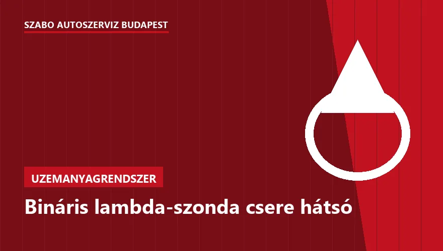 Bináris lambda-szonda csere hátsó a Szabó Autószervíz Budapest szervizében