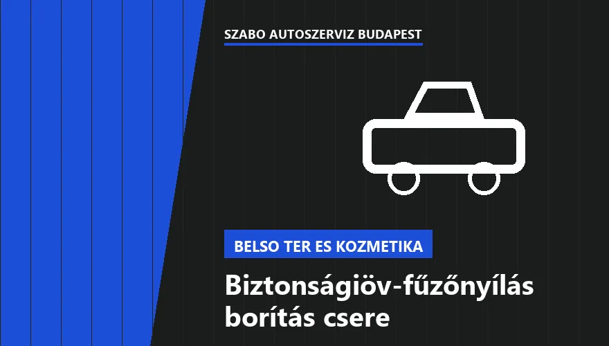 Biztonságiöv-fűzőnyílás borítás csere - autószerviz Budapest, Szabó Autószervíz műhely