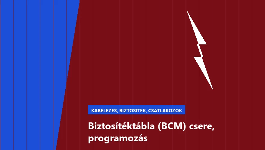 Biztosítéktábla (BCM) csere, programozás - autószerviz Budapest, Szabó Autószervíz műhely