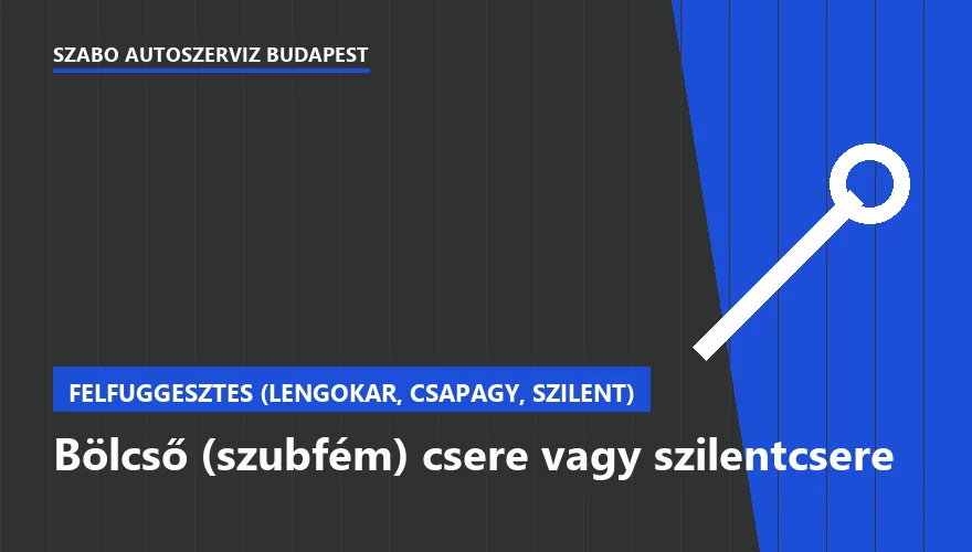 Bölcső (szubfém) csere vagy szilentcsere a Szabó Autószervíz Budapest szervizében