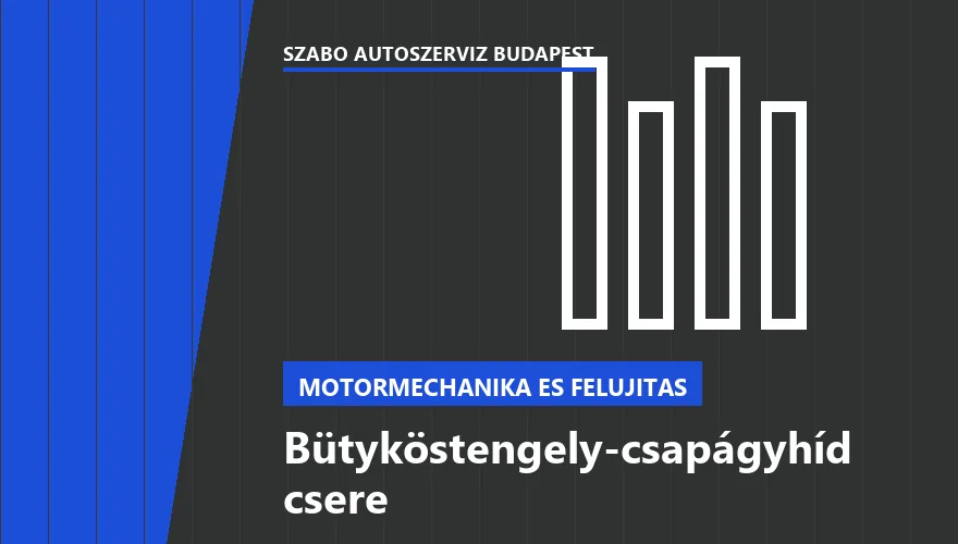 Bütyköstengely-csapágyhíd csere a Szabó Autószervíz Budapest szervizében