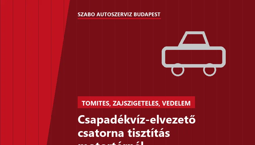 Csapadékvíz-elvezető csatorna tisztítás motortérnél - autószerviz Budapest, Szabó Autószervíz műhely