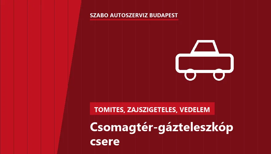 Csomagtér-gázteleszkóp csere a Szabó Autószervíz Budapest szervizében