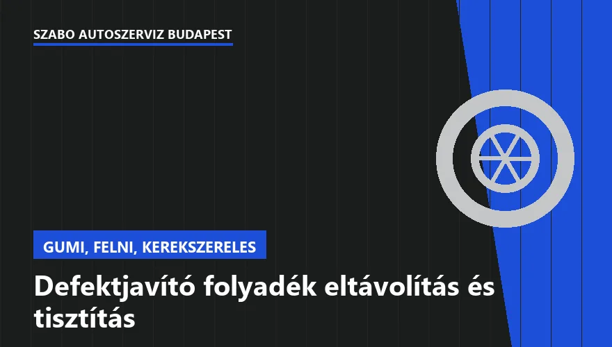 Defektjavító folyadék eltávolítás és tisztítás - autószerviz Budapest, Szabó Autószervíz műhely