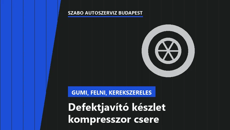 Defektjavító készlet kompresszor csere - autószerviz Budapest, Szabó Autószervíz műhely