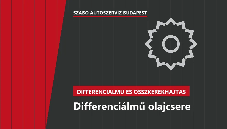 Differenciálmű olajcsere a Szabó Autószervíz Budapest szervizében