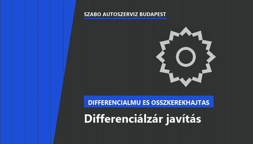 Differenciálzár javítás a Szabó Autószervíz Budapest szervizében