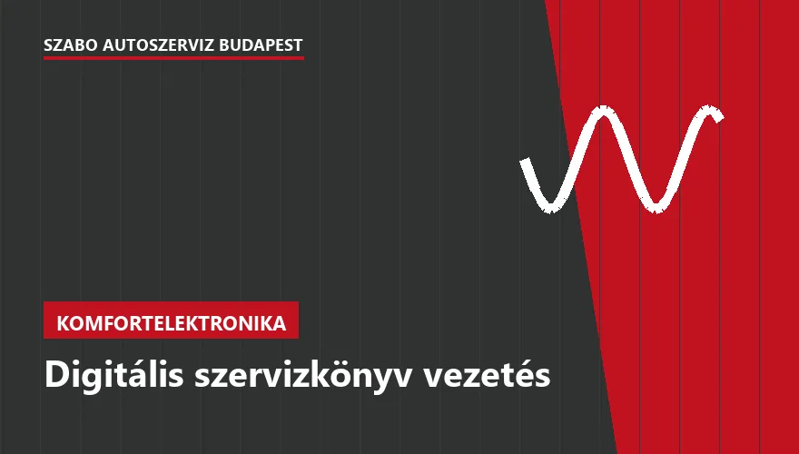 Digitális szervizkönyv vezetés - autószerviz Budapest, Szabó Autószervíz műhely