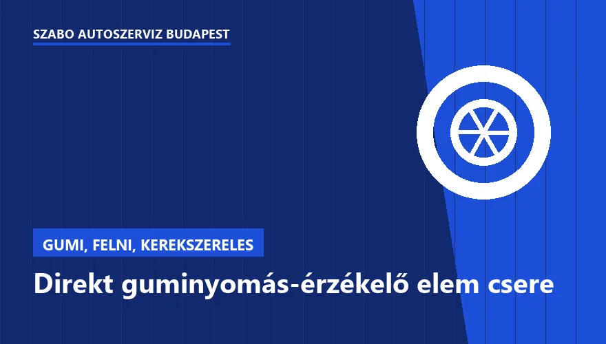 Direkt guminyomás-érzékelő elem csere - autószerviz Budapest, Szabó Autószervíz műhely