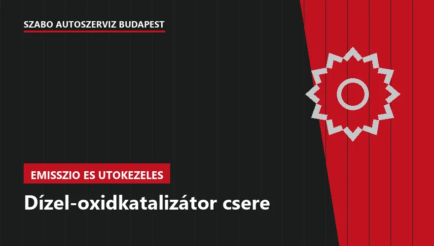 Dízel-oxidkatalizátor csere - autószerviz Budapest, Szabó Autószervíz műhely