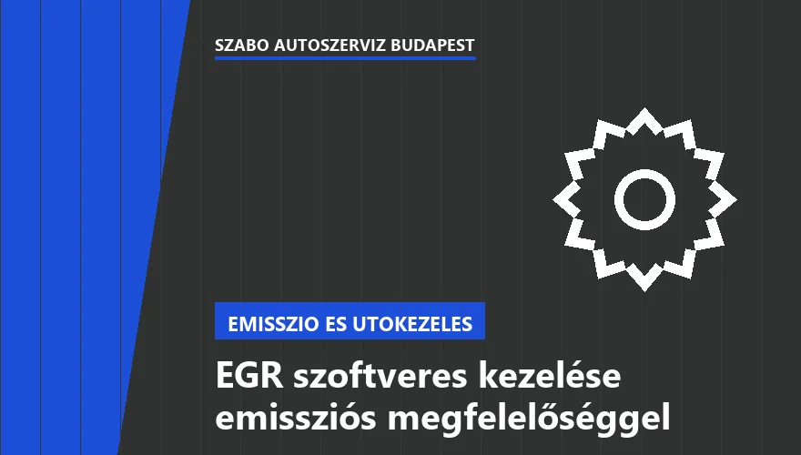EGR szoftveres kezelése emissziós megfelelőséggel - autószerviz Budapest, Szabó Autószervíz műhely