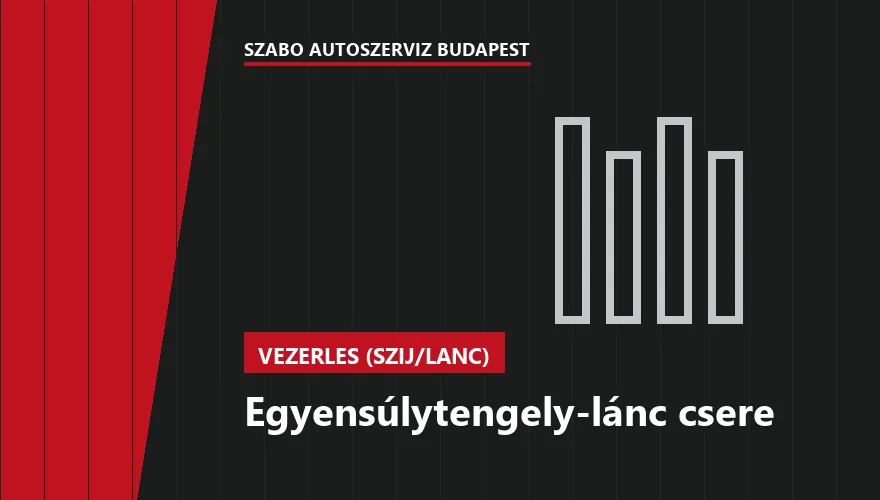 Egyensúlytengely-lánc csere a Szabó Autószervíz Budapest szervizében