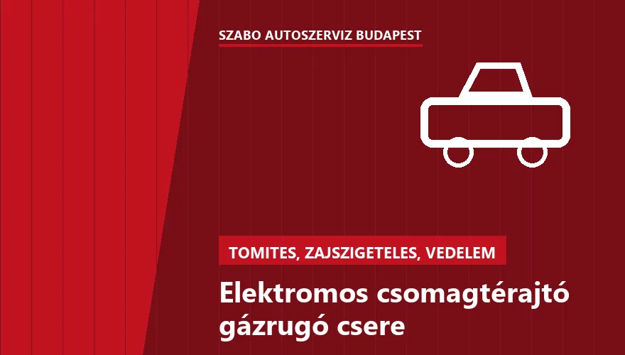 Elektromos csomagtérajtó gázrugó csere a Szabó Autószervíz Budapest szervizében