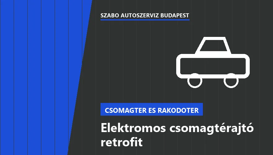 Elektromos csomagtérajtó retrofit - autószerviz Budapest, Szabó Autószervíz műhely
