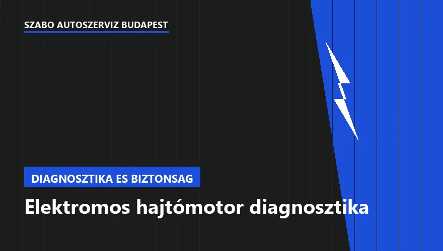 Elektromos hajtómotor diagnosztika - autószerviz Budapest, Szabó Autószervíz műhely
