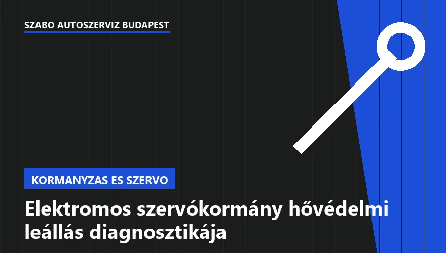 Elektromos szervókormány hővédelmi leállás diagnosztikája - autószerviz Budapest, Szabó Autószervíz műhely