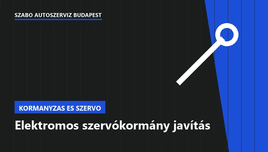 Elektromos szervókormány javítás - autószerviz Budapest, Szabó Autószervíz műhely