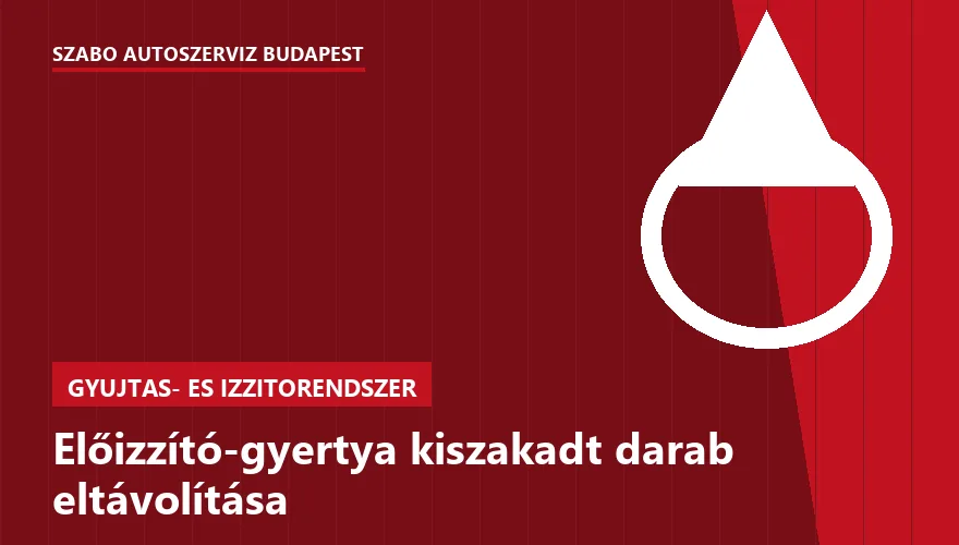 Előizzító-gyertya kiszakadt darab eltávolítása - autószerviz Budapest, Szabó Autószervíz műhely