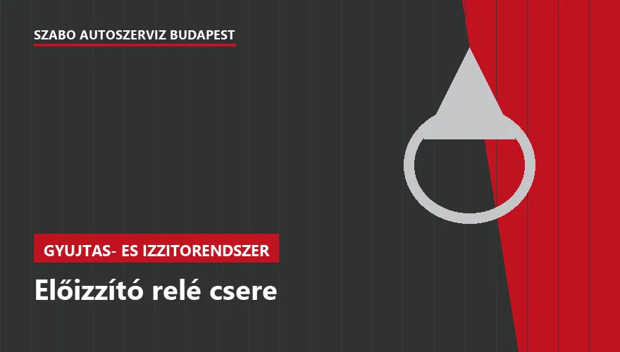 Előizzító relé csere a Szabó Autószervíz Budapest szervizében