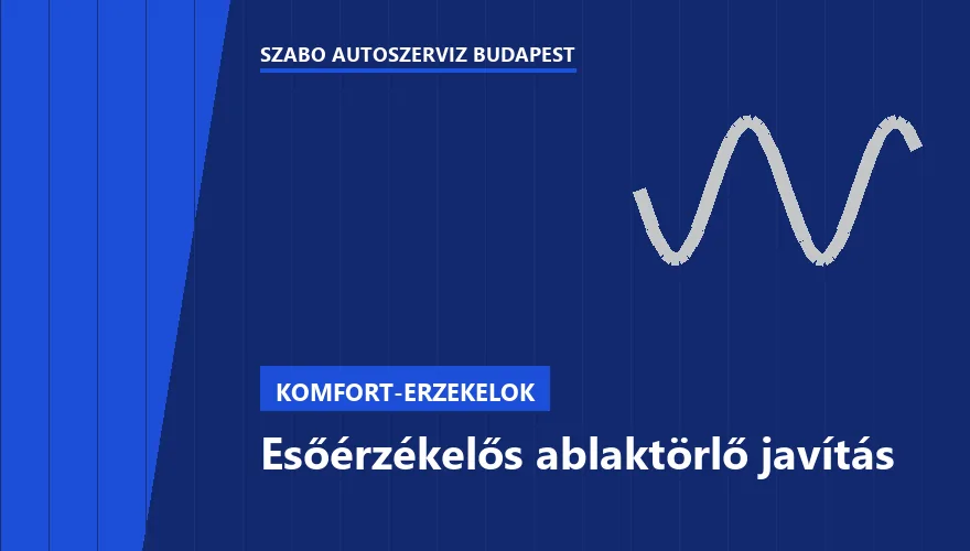 Esőérzékelős ablaktörlő javítás a Szabó Autószervíz Budapest szervizében