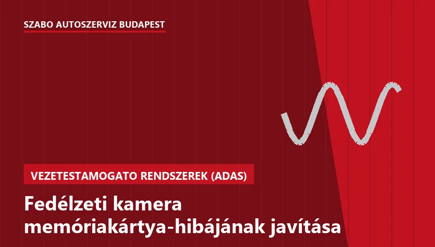 Fedélzeti kamera memóriakártya-hibájának javítása a Szabó Autószervíz Budapest szervizében