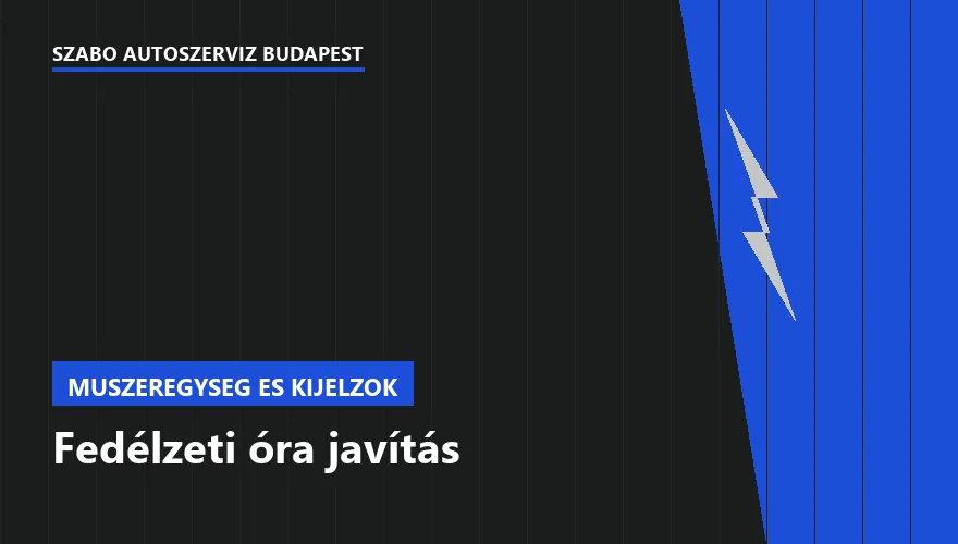 Fedélzeti óra javítás a Szabó Autószervíz Budapest szervizében