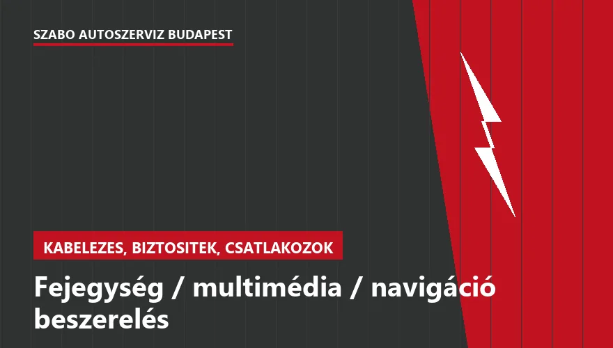 Fejegység / multimédia / navigáció beszerelés - autószerviz Budapest, Szabó Autószervíz műhely