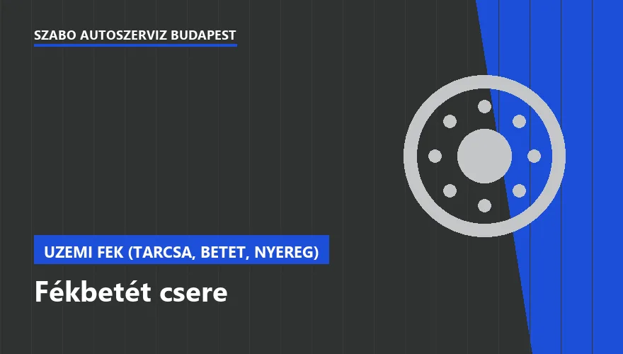 Fékbetét csere a Szabó Autószervíz Budapest szervizében