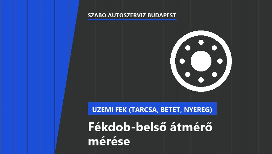 Fékdob-belső átmérő mérése a Szabó Autószervíz Budapest szervizében