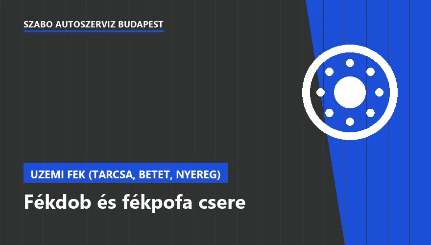 Fékdob és fékpofa csere a Szabó Autószervíz Budapest szervizében