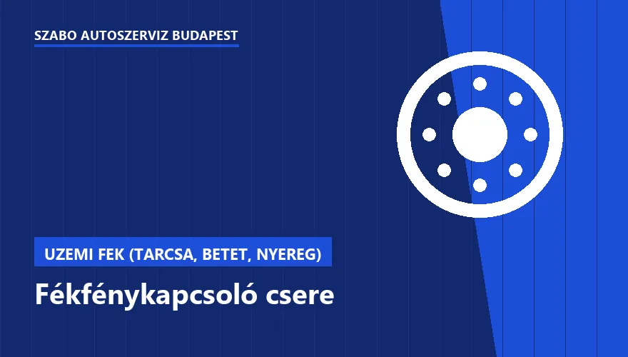 Fékfénykapcsoló csere - autószerviz Budapest, Szabó Autószervíz műhely