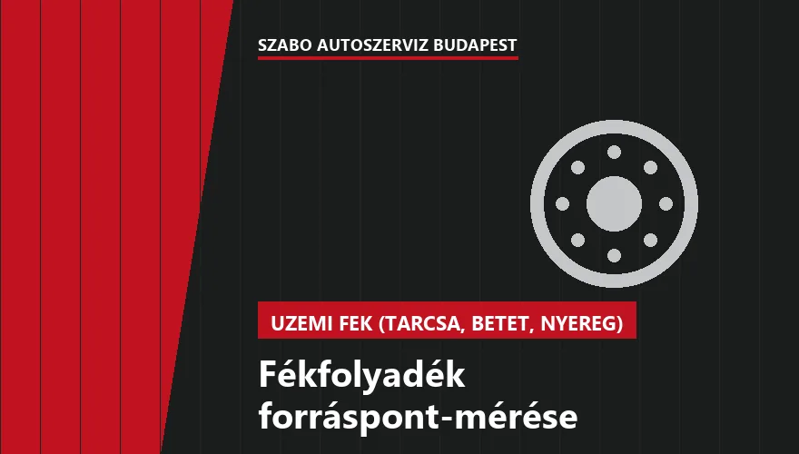 Fékfolyadék forráspont-mérése - autószerviz Budapest, Szabó Autószervíz műhely
