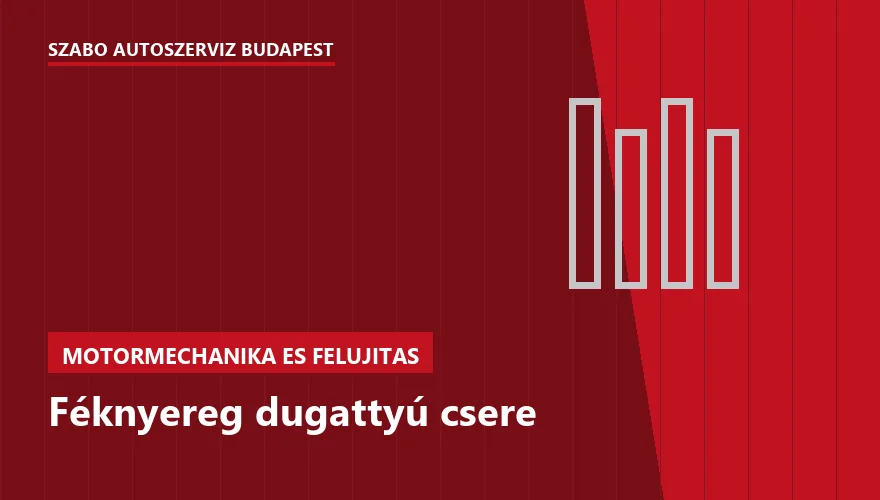 Féknyereg dugattyú csere a Szabó Autószervíz Budapest szervizében
