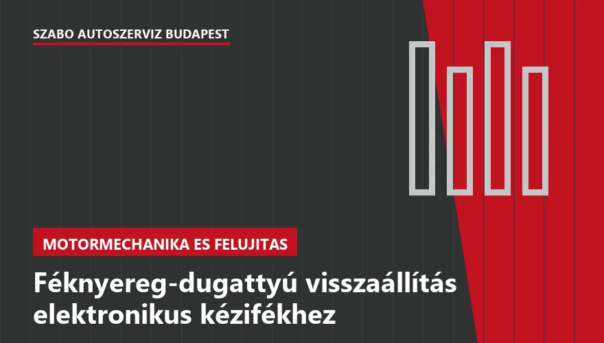 Féknyereg-dugattyú visszaállítás elektronikus kézifékhez - autószerviz Budapest, Szabó Autószervíz műhely